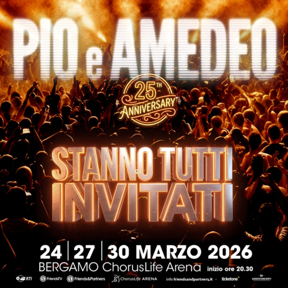 foto PIO E AMEDEO | ANNUNCIANO 'STATE TUTTI INVITATI', TRE SERATE EVENTO ALLA CHORUSLIFE ARENA DI BERGAMO